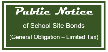 Public Notice of School Site Bonds (General Obligation-Limited Tax) 