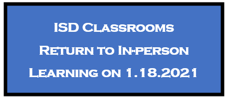 ISD Classrooms Return to In-Person Learning on 1.18.2021